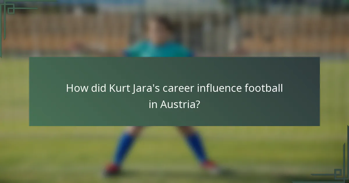How did Kurt Jara's career influence football in Austria?