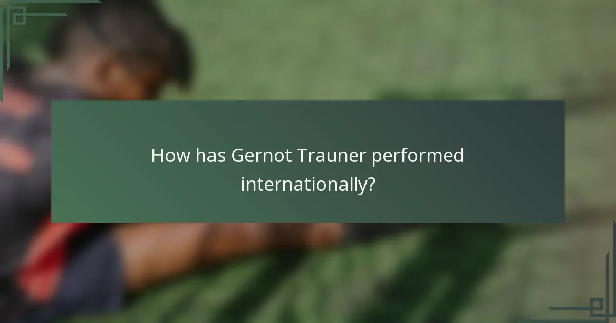 How has Gernot Trauner performed internationally?