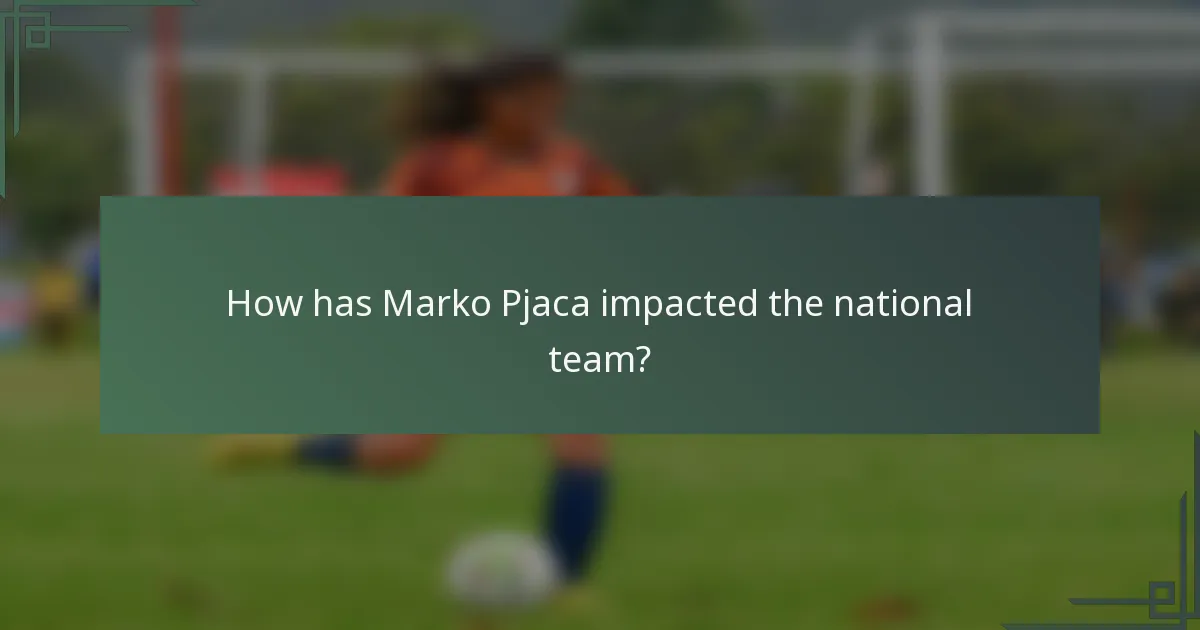 How has Marko Pjaca impacted the national team?