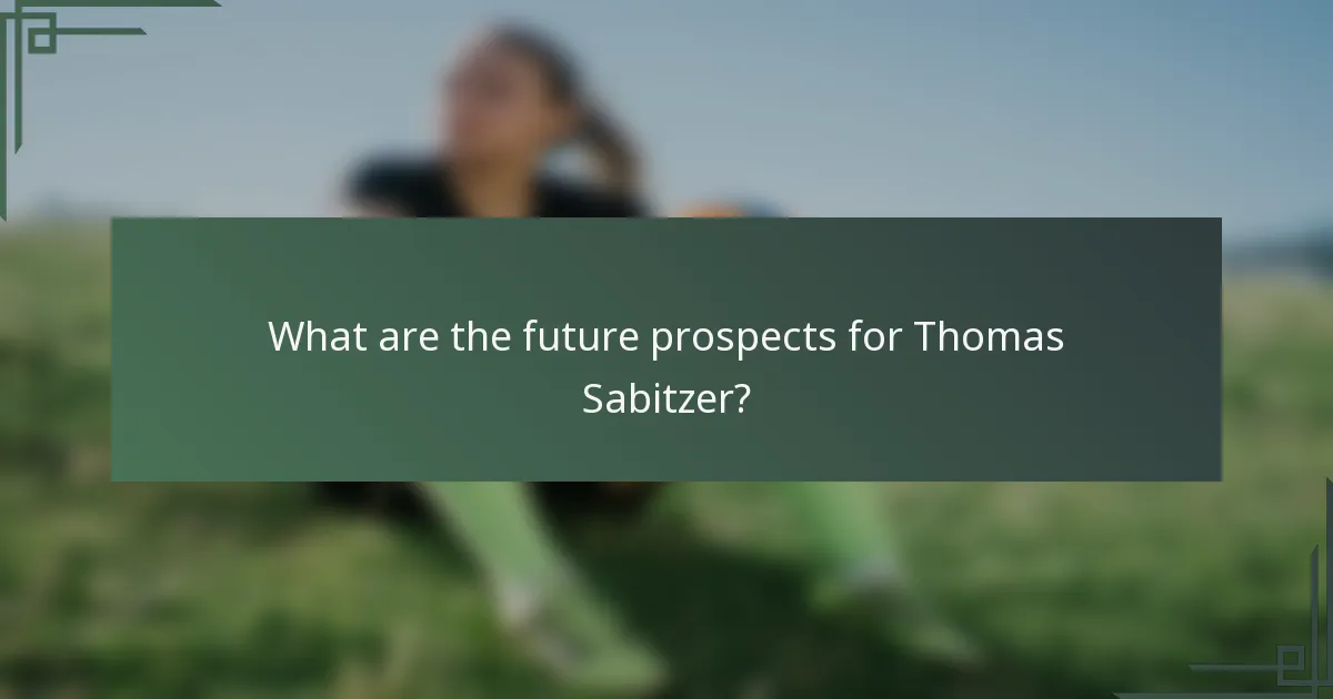 What are the future prospects for Thomas Sabitzer?