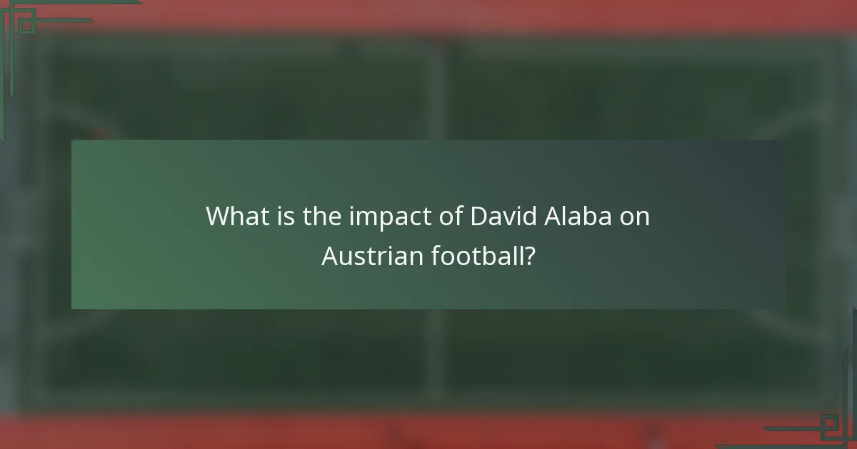 What is the impact of David Alaba on Austrian football?