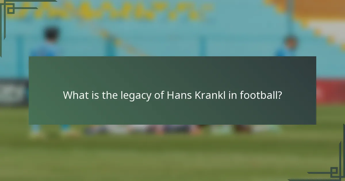 What is the legacy of Hans Krankl in football?