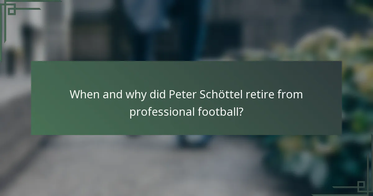 When and why did Peter Schöttel retire from professional football?